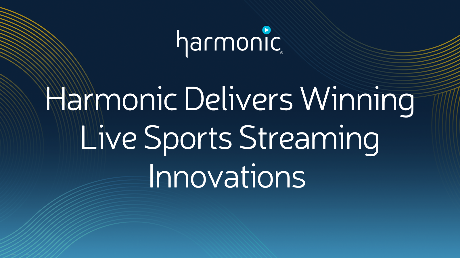 Harmonic Delivers Winning Live Sports Streaming Innovations